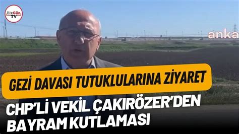 CHP li vekil Çakırözer Osman Kavala Can Atalay ve Tayfun Kahramanı