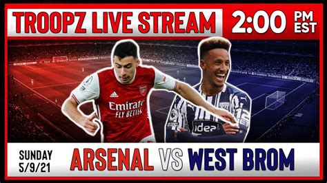 Arsenal 3 1 West Brom Watchalong Wtroopz And Zah Youtube