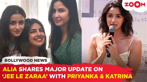 Alia Bhatt Reveals Status Of Jee Le Zaraa With Priyanka Chopra