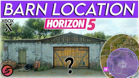 Tierra Prospera Barn Find LOCATION GUIDE Forza Horizon 5 Tierra