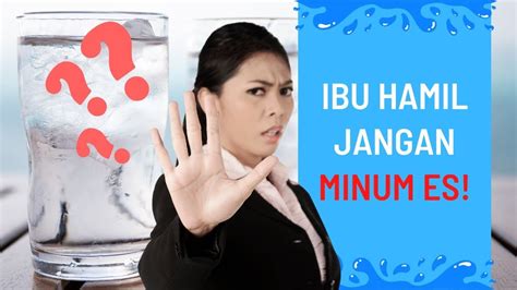 Kenapa Ibu Hamil Tidak Boleh Minum Air Es Apakah Hanya Mitos Atau