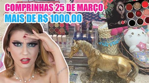 COMPRINHAS NA 25 DE MARÇO GASTEI MAIS DE MIL REAIS YouTube