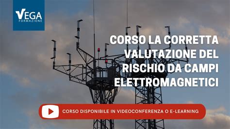 Corso La Corretta Valutazione Da Campi Elettromagnetici Aggiornamento