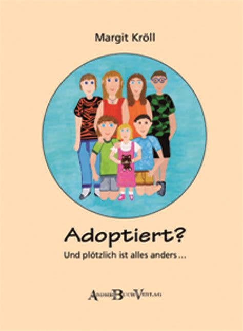 Adoptiert Und Pl Tzlich Ist Alles Anders Zillertaler Zeitung