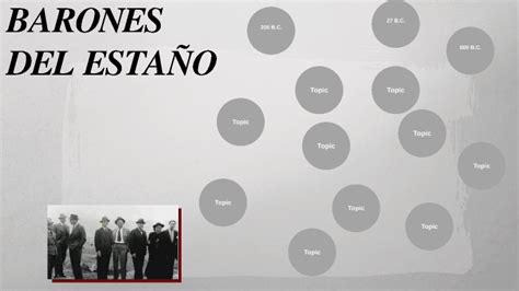 Barones del estaño by Eduardo Laruta on Prezi