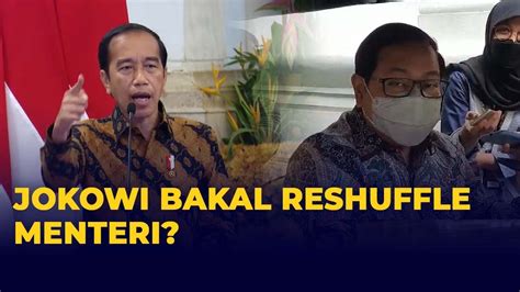 Presiden Jokowi Reshuffle Menteri Besok Ini Kata Istana Youtube