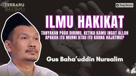 Gus Baha KETIKA DZIKIR KAMU ITU INGAT ALLOH SWT APA INGAT KEINGINANMU