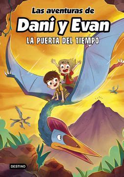 Libro Las Aventuras De Dani Y Evan La Puerta Del Tiempo De Las