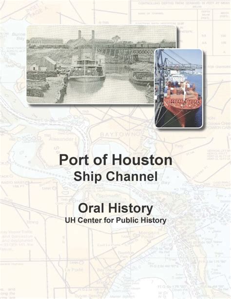 Port of Houston Ship Channel Oral History - Jason P Theriot Consulting LLC