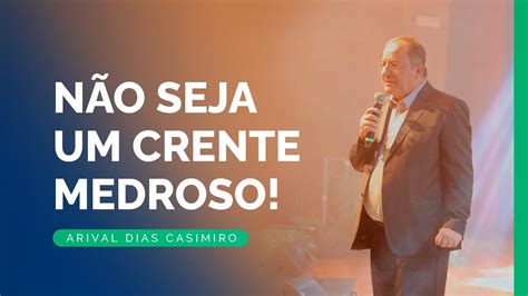 Deus Quer Te Encorajar Rev Arival Dias Casimiro Youtube