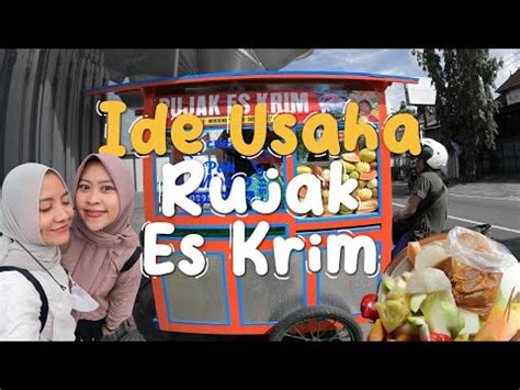 JAJAN LOTIS IDE USAHA RUJAK ES KRIM OMSET BERKALI KALI LIPAT UNTUNG