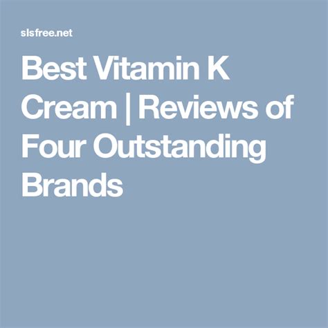 Best Vitamin K Cream | Reviews of Four Outstanding Brands Vitamin K ...