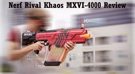 Nerf Rival Khaos MXVI-4000 Blaster Review | GirlyGamesOn.com