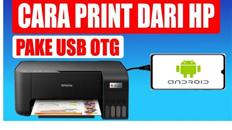 Cara Print Dari Hp Ke Printer Epson L Pakai Usb Otg Youtube