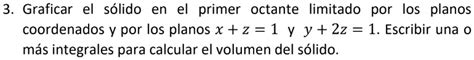 Solved Graficar El Solido En El Primer Octante Limitado Por Los