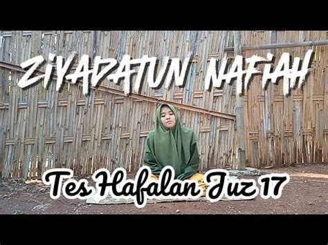 Tes Hafalan Juz Ziyadatun Nafi Ah Youtube