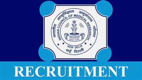 Icmr Recruitment Notification Out For Vacancies Monthly