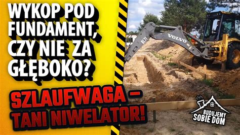 Wykop Pod Fundament Czy Nie Za G Boko Szlaufwaga Tani