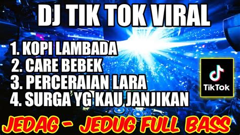 Dj Tik Tok Viral Terbaru Kumpulan Dj Viral Musik Dj Viral Full Bass Youtube