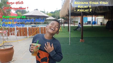 Karya Wisata Ke Palm Mini Waterpark Banjarbaru Kalsel Youtube