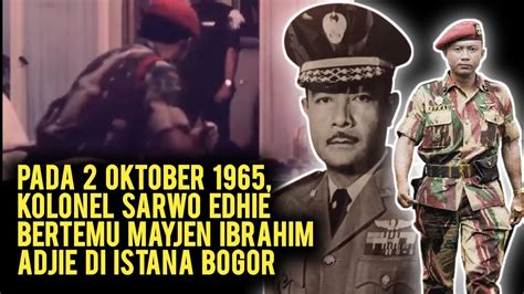 Pada 2 Oktober 1965 Sarwo Edhie Wibowo Bertemu Mayjen Ibrahim Adjie Di