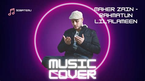 Best Of The Best Maher Zain Rahmatun Lilalameen