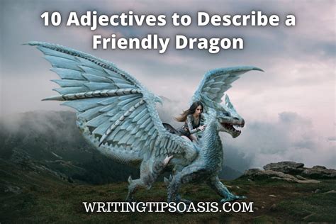 Adjectives To Describe A Friendly Dragon Writing Tips Oasis A