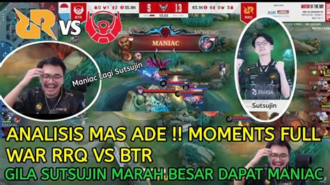 Analis Mas Ade Momen Full War Rrq Vs Btr Gila Sutsujin Marah