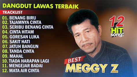 Meggy Z Full Album Pilihan Benang Biru Tajamnya Cinta Youtube