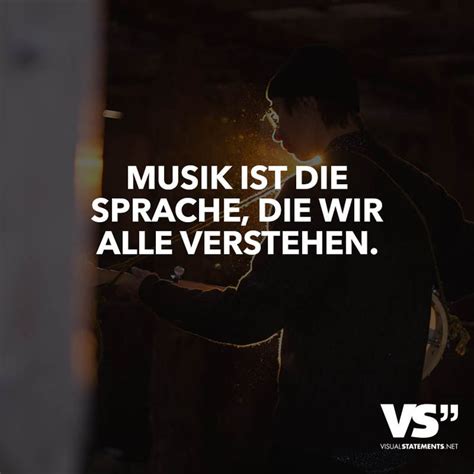 Musik Ist Die Sprache Wir Alle Verstehen Visual Statements Zitate Spruche Music Goethe Trauer ...