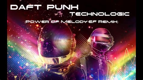 Daft Punk Technologic Power Of Melody Electro Freestyle Remix