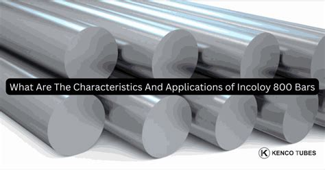 What Are The Characteristics And Application Of Incoloy Bars