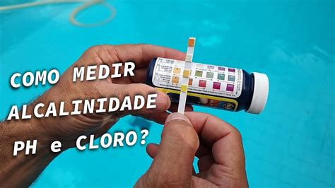 Como Medir A Alcalinidade O Ph E O Cloro Da Piscina Youtube