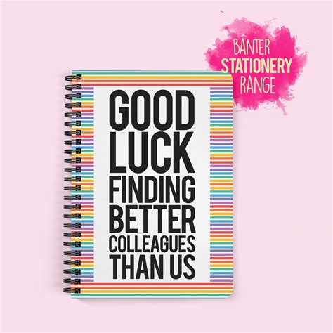 Good Luck Finding Better Colleagues Than Us Paperback Notepad Funny Notepad