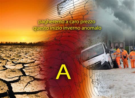 Meteo Avviso Pagheremo A Caro Prezzo Questo Avvio Anomalo Dell Inverno