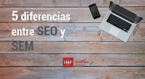 Cuales Son Las Principales Diferencias Entre Seo Y Sem