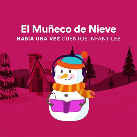 El Muñeco de Nieve música e letra de Había una Vez Cuentos Infantiles