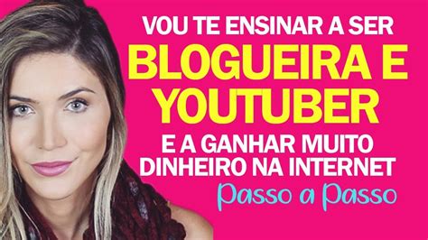 Como Ser BLOGUEIRA DE SUCESSO E Ganhar Dinheiro Blogs YouTube