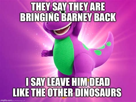 Barney Coming Back Imgflip