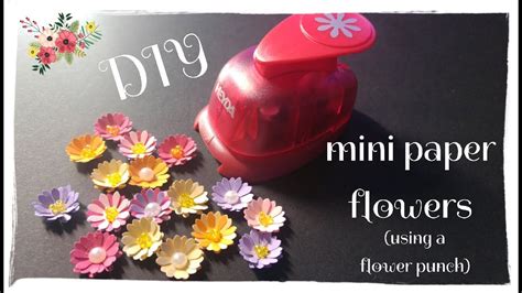 Mini Paper Flowers Diy Tutorial Using A Simple Flower Punch Youtube