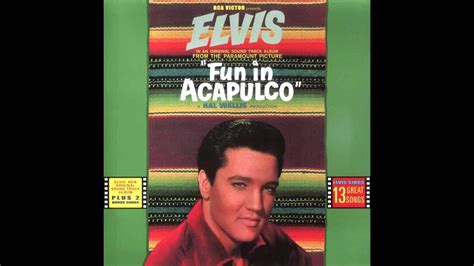 Elvis Presley Fun In Acapulco Ftd [hd Remaster] Hq Youtube