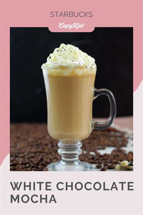 Copycat Starbucks White Chocolate Mocha Recipe And Video Copykat Recipes