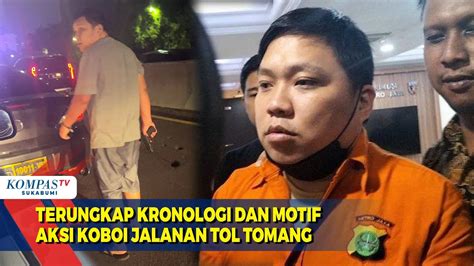 Terungkap Kronologi Dan Motif Aksi Koboi Jalanan Tol Tomang Youtube