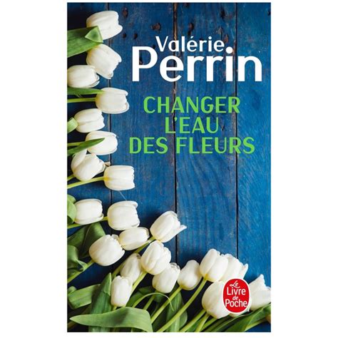 Val Rie Perrin Changer Leau Des Fleurs Llkonyvesbolt Hu