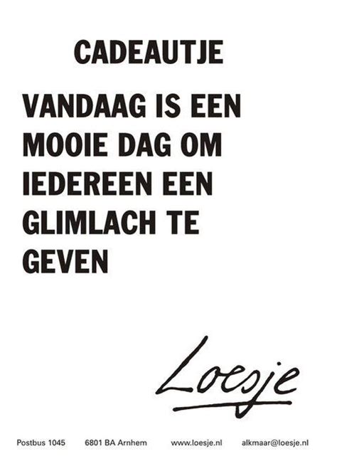 Pin Van Liduin Regeer Op Loesje Citaten Over Gelukkig Zijn