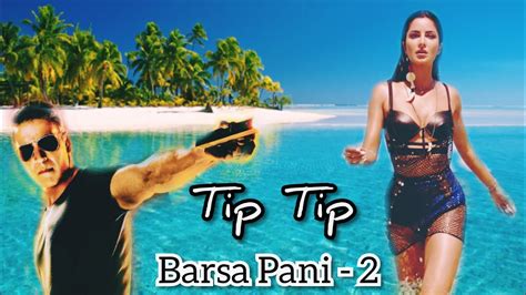 Tip Tip Barsa Pani Official Full Hd Video Songs Akshay Kumar And