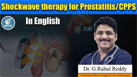 Shockwave Therapy For Prostatitis CPPS Dr Rahul Reddy Androcare