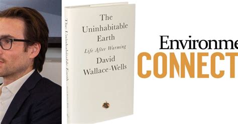 “the Uninhabitable Earth” With David Wallace Wells Wxxi News