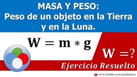 MASA Y PESO PESO DE UN OBJETO EN LA TIERRA Y EN LA LUNA YouTube