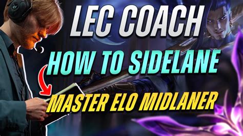 LEC Coach How To Properly Sidelane Master Elo Midlaner League Of